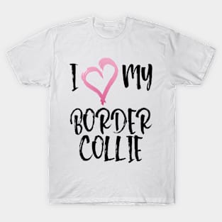 I Heart My Border Collie! Especially for Border Collie Dog Lovers! T-Shirt